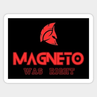 MAGNETO WAS RIGHT Magnet